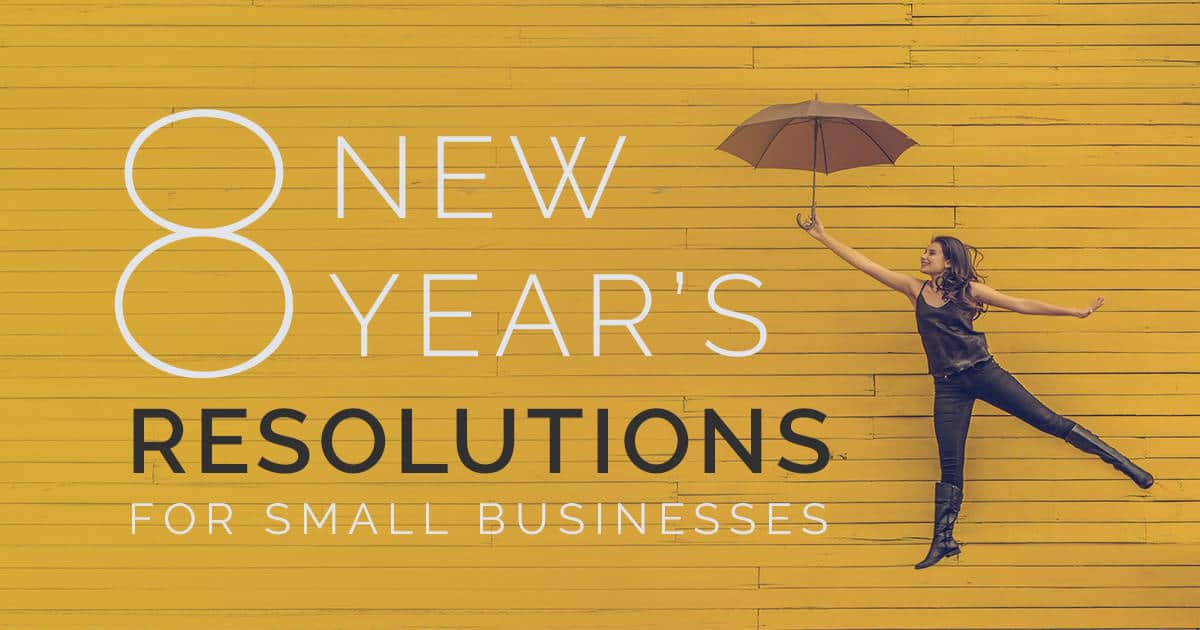 8 New Year's Resolutions for Small Business